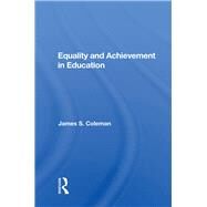 Equality and Achievement in Education by Coleman, James S., 9780367007843