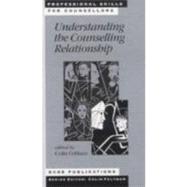 Understanding the Counselling Relationship by Colin Feltham, 9780761957843