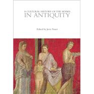 A Cultural History of the Senses in Antiquity by Toner, Jerry, 9781350077843