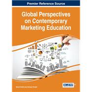 Global Perspectives on Contemporary Marketing Education by Smith, Brent; Porath, Amiram, 9781466697843
