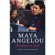 Maya Angelou Adventurous Spirit by Wagner-Martin, Linda, 9781501307843