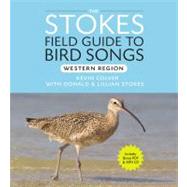 Stokes Field Guide to Bird Songs: Western Region by Stokes, Lillian Q.; Stokes, Donald; Stokes, Donald; Stokes, Lillian Q.; Colver, Kevin; Colver, Kevin, 9781607887843