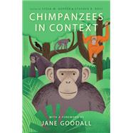 Chimpanzees in Context by Hopper, Lydia M.; Ross, Stephen R.; Goodall, Jane, 9780226727844