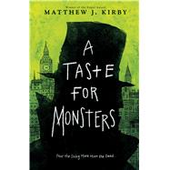 A Taste for Monsters by Kirby, Matthew J., 9780545817844