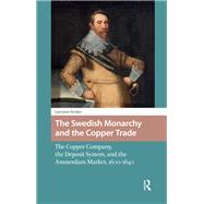 The Swedish Monarchy and the Copper Trade by Lawrence Stryker, 9781003707844