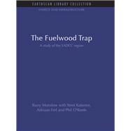 The Fuelwood Trap: A study of the SADCC region by Munslow,Barry, 9781138997844