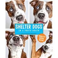 Shelter Dogs in a Photo Booth by Shuster, Guinnevere, 9781449477844