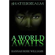 A World Awaits by Williams, Hannah Rose, 9781502767844
