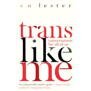Trans Like Me by CN Lester, 9781580057844