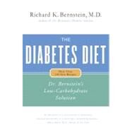 The Diabetes Diet Dr. Bernstein's Low-Carbohydrate Solution by Bernstein, Richard K., 9780316737845