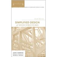 Simplified Design of Wood Structures by Ambrose, James; Tripeny, Patrick, 9780470187845