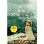 The Sound of One Hand Clapping by Flanagan, Richard, 9780802137845