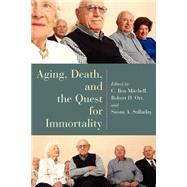 Aging, Death, And The Quest For Immortality by Mitchell, C. Ben, 9780802827845