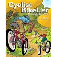 Cyclist BikeList The Book for Every Rider by Robinson, Laura; Prez, Ramn K., 9780887767845