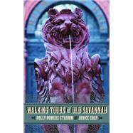Walking Tours of Old Savannah by Stramm, Polly Powers; Shay, Janice; Moore, Wayne C., 9781455617845