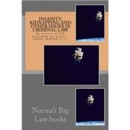 Insanity, Kidnapping and Other Issues in Criminal Law by Norma's Big Law Books; Duru Law Books, 9781508487845