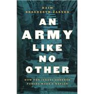An Army Like No Other How the Israel Defense Forces Made a Nation by Bresheeth-zabner, Haim, 9781788737845