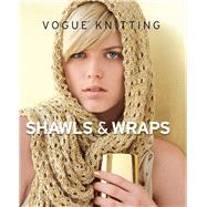 Vogue Knitting Shawls & Wraps by Unknown, 9781933027845