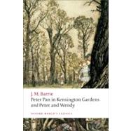 Peter Pan in Kensington Gardens and Peter and Wendy by Barrie, J. M.; Hollingdale, Peter, 9780199537846