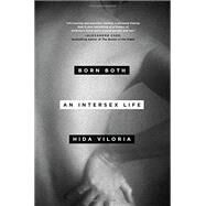 Born Both An Intersex Life by Viloria, Hida, 9780316347846