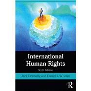 International Human Rights by Donnelly, Jack; Whelan, Daniel J., 9780367217846