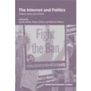The Internet and Politics: Citizens, Voters and Activists by Oates; Sarah, 9780415347846