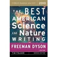 The Best American Science and Nature Writing 2010 by Dyson, Freeman, 9780547327846
