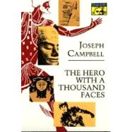 The Hero With a Thousand Faces by Campbell, Joseph, 9780691017846