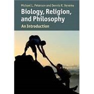 Biology, Religion, and Philosophy: An Introduction by Peterson, Michael ; Venema, Dennis, 9781107667846