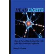 Headlights . . . by Green, John S., 9781466357846