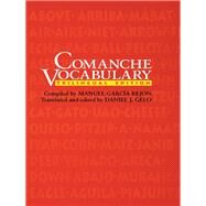 Comanche Vocabulary : Trilingual Edition by Garcia Rejon, Manuel; Gelo, Daniel J.; Garcia Rejon, Manuel, 9780292727847