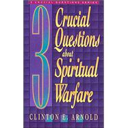 3 Crucial Questions About Spiritual Warfare by Arnold, Clinton E., 9780801057847