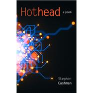 Hothead by Stephen Cushman, 9780807167847