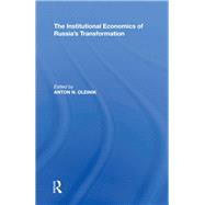 The Institutional Economics of Russia's Transformation by Oleinik,Anton N., 9780815397847