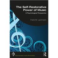 The Self-Restorative Power of Music by Frank M. Lachmann, 9781032007847
