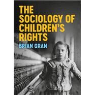 The Sociology of Children's Rights by Gran, Brian, 9781509527847