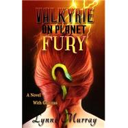 Valkyrie on Planet Fury by Murray, Lynne, 9781523217847