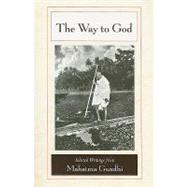 The Way to God by GANDHI, MAHATMADESHPANDE, M. S., 9781556437847