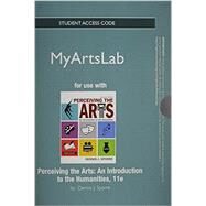 NEW MyLab Arts with Pearson eText -- Standalone Access Card -- for Perceiving the Arts An Introduction the Humanities by Sporre, Dennis J., 9780205997848