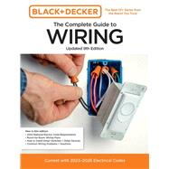 Black & Decker The Complete Guide to Wiring, Updated 9th Edition Current with 2023-2026 Electrical Codes by Unknown, 9780760397848
