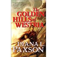The Golden Hills of Westria by Diana L. Paxson, 9780765347848