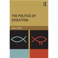 The Politics of Evolution by Prindle; David, 9781138887848