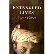 Entangled Lives by Omer, Imran, 9781785357848