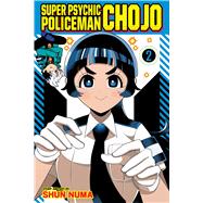 Super Psychic Policeman Chojo, Vol. 2 by Numa, Shun, 9781974757848