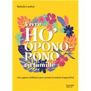 Vivre Ho'Oponopono en famille by Nathalie Bodin Lamboy, 9782017077848