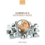 Elements of a Sustainable World by Evans, John, 9780198827849
