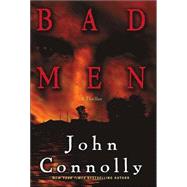 Bad Men; A Thriller by John Connolly, 9780743487849