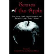 Scenes of the Apple: Food and the Female Body in Nineteenth-And-Twentieth-Century Women's Writing by Heller, Tamar; Moran, Patricia, 9780791457849