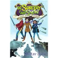 Of Sorcery and Snow by Bach, Shelby, 9781442497849