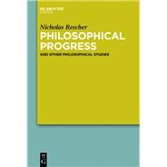 Philosophical Progress and Other Philosophical Studies by Rescher, Nicholas, 9781614517849